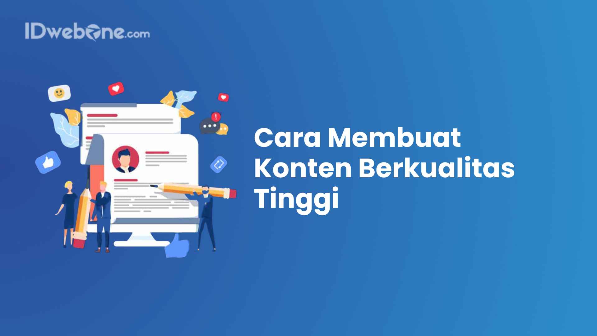 Cara Membuat Konten Berkualitas Tinggi