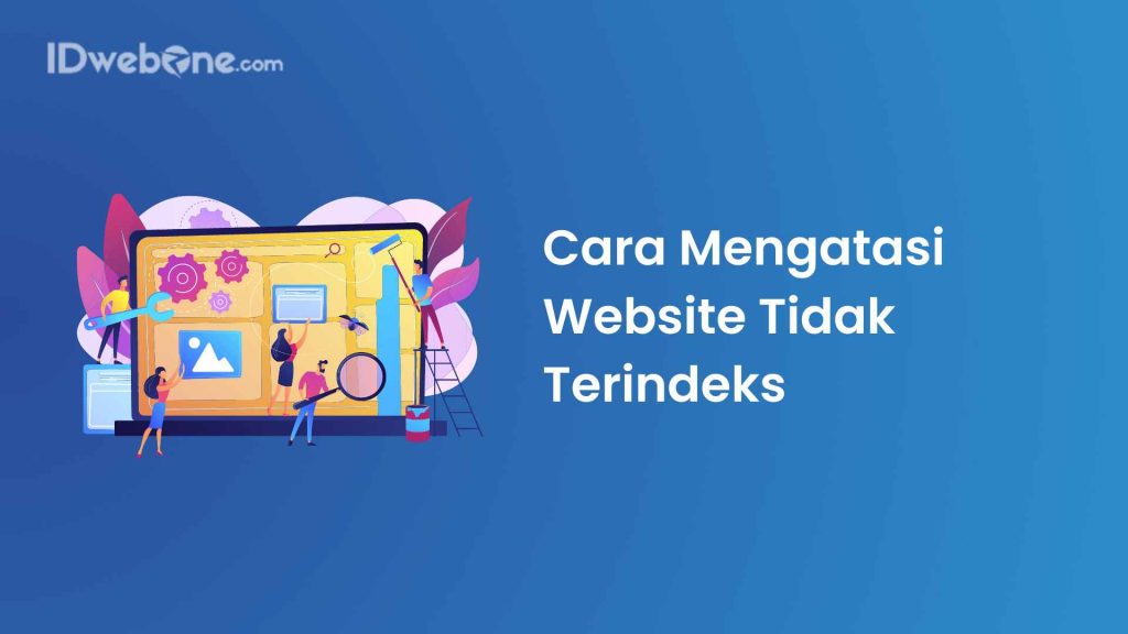 Cara Mengatasi Website Tidak Terindeks Google