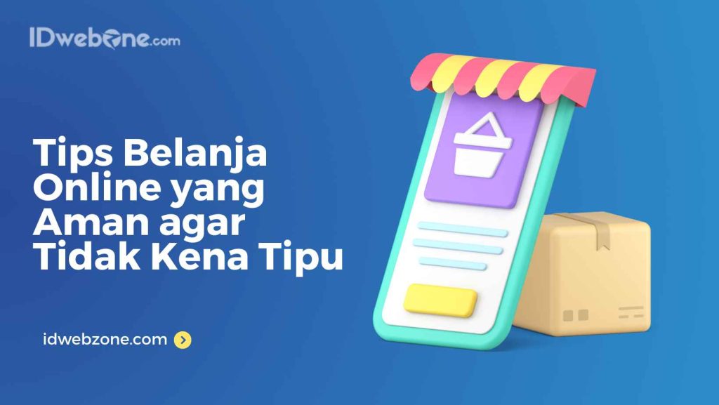 Tips Belanja Online yang Aman agar Tidak Kena Tipu